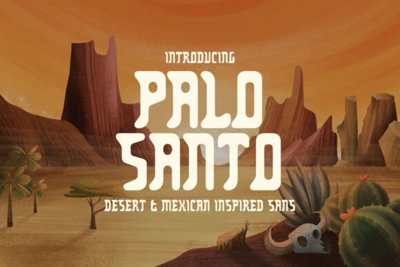 Palo Santo: A Font with Desert Soul and Modern Edge