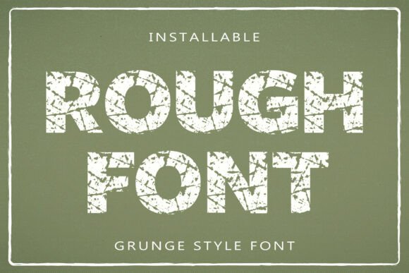 Rough Font: Bold, Gritty Typography for Impactful Design